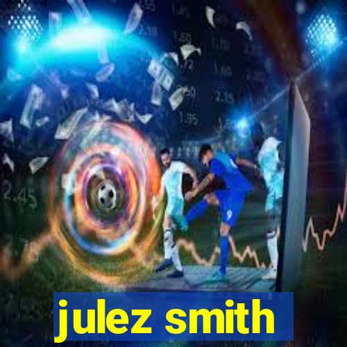 julez smith