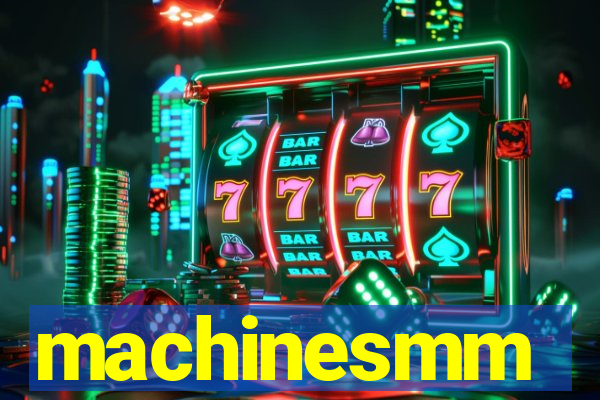 machinesmm