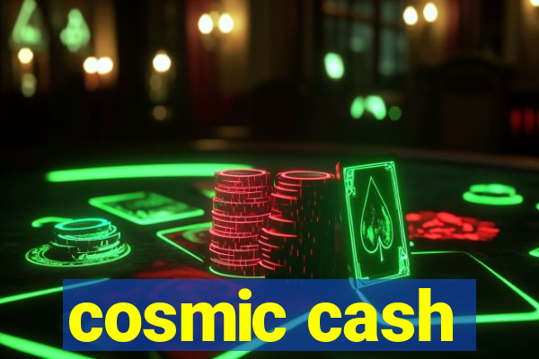 cosmic cash