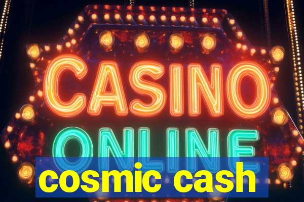 cosmic cash