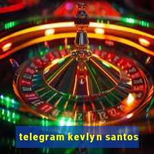 telegram kevlyn santos