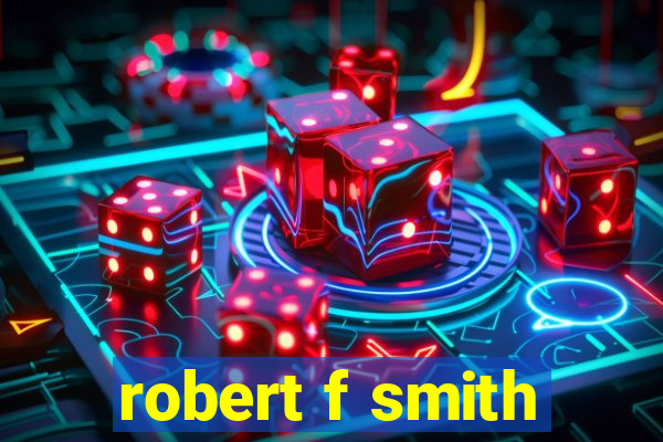 robert f smith