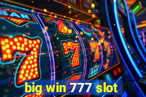 big win 777 slot