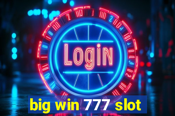 big win 777 slot