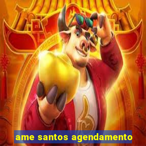 ame santos agendamento