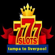 tampa to liverpool