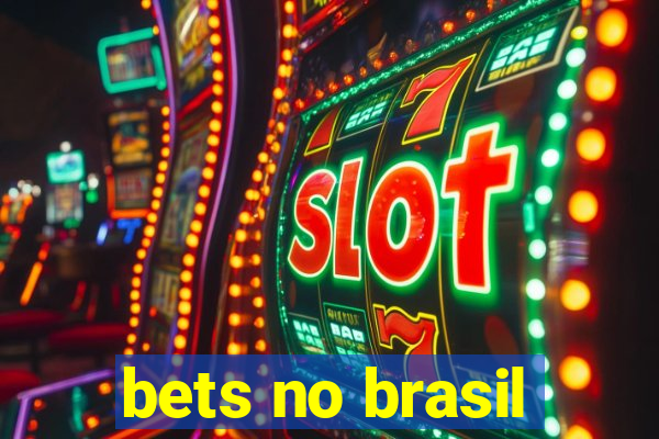 bets no brasil