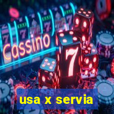 usa x servia