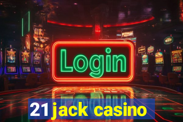 21 jack casino