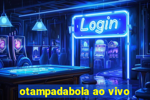 otampadabola ao vivo