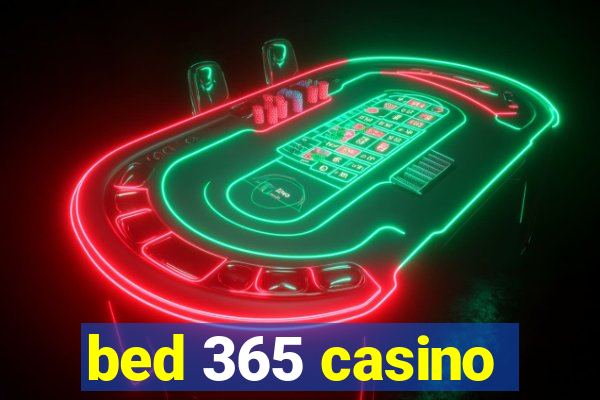 bed 365 casino