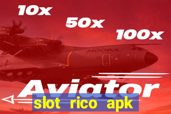 slot rico apk dinheiro infinito