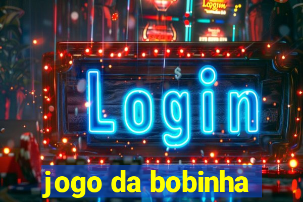 jogo da bobinha