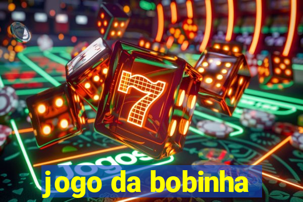 jogo da bobinha