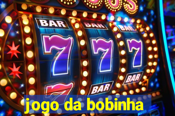 jogo da bobinha