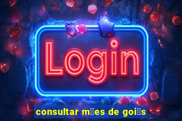 consultar m茫es de goi谩s