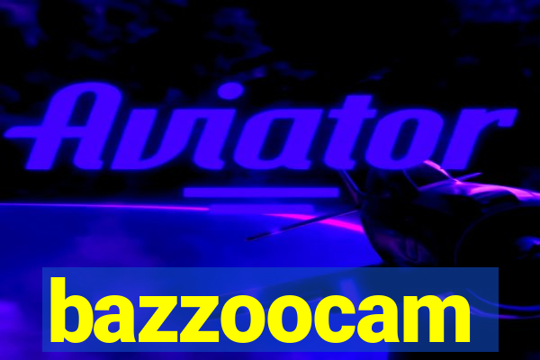 bazzoocam