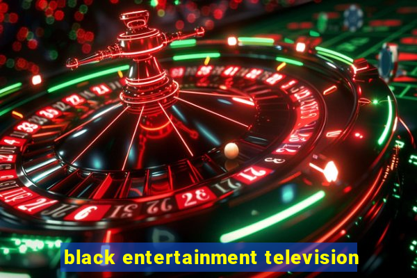 black entertainment television