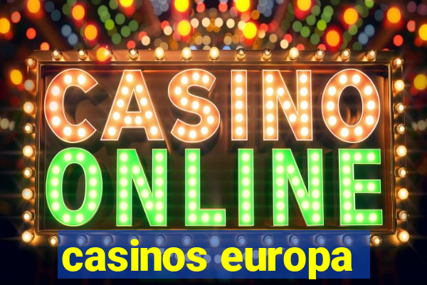 casinos europa