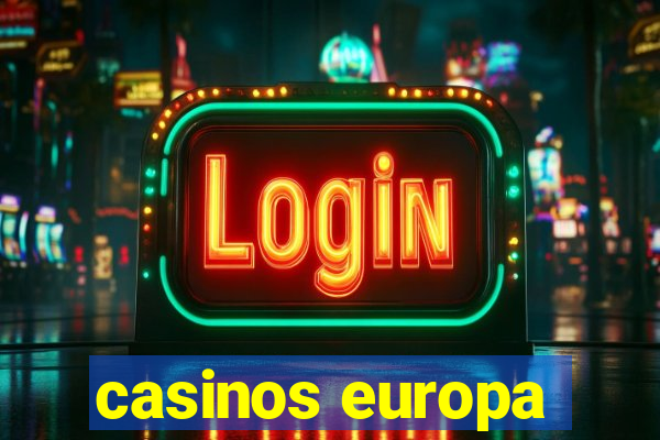 casinos europa