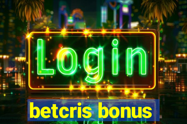 betcris bonus