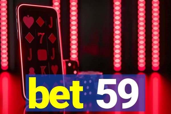 bet 59