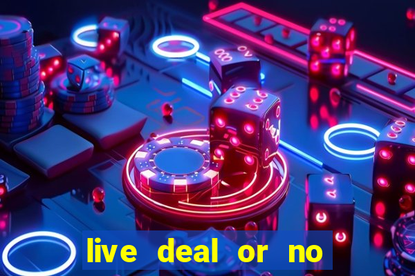 live deal or no deals casino