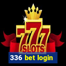 336 bet login