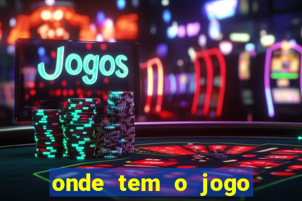 onde tem o jogo do tigrinho