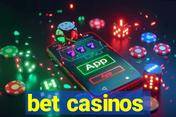 bet casinos