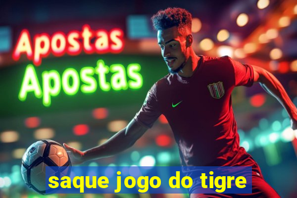 saque jogo do tigre