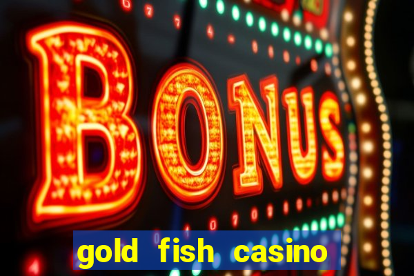 gold fish casino slot games