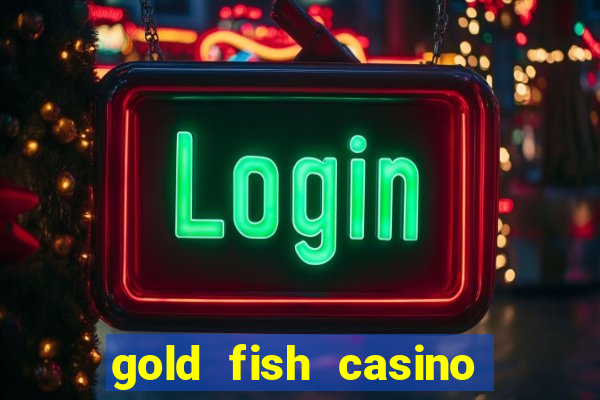 gold fish casino slot games