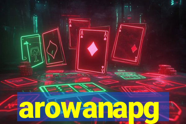 arowanapg