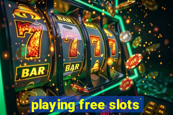 playing free slots