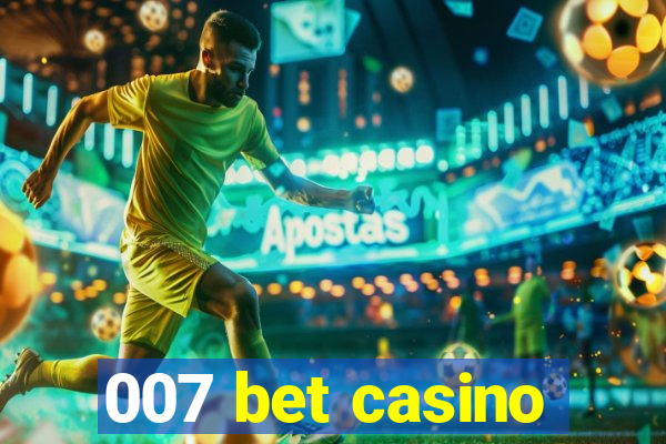 007 bet casino