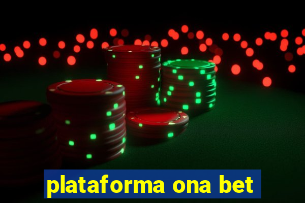 plataforma ona bet