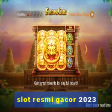 slot resmi gacor 2023