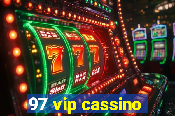 97 vip cassino