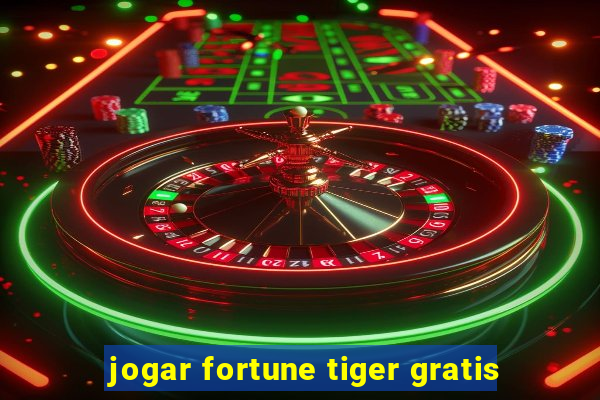 jogar fortune tiger gratis