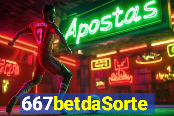 667betdaSorte