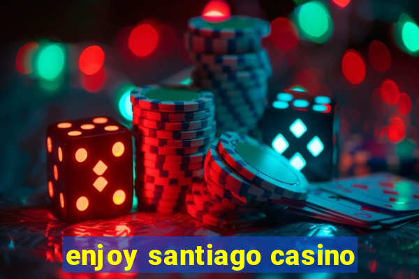 enjoy santiago casino