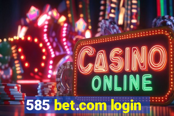 585 bet.com login