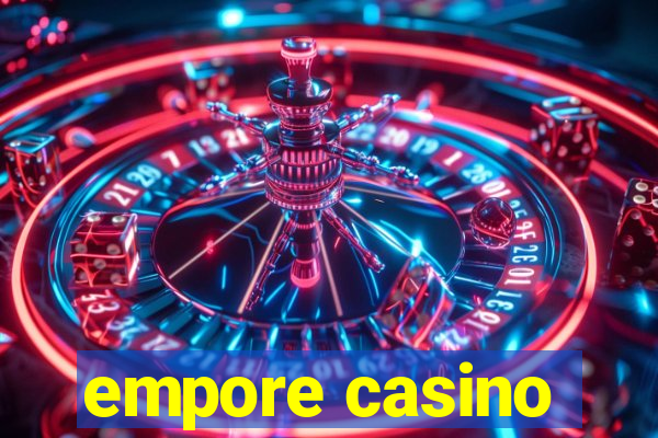 empore casino