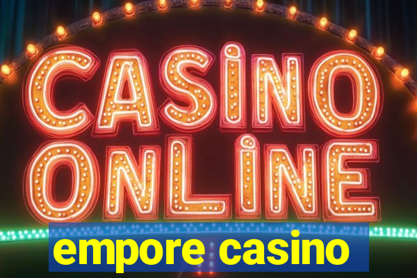 empore casino