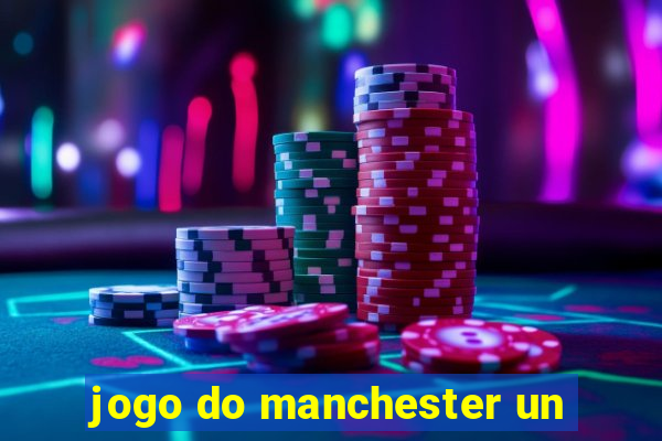 jogo do manchester un