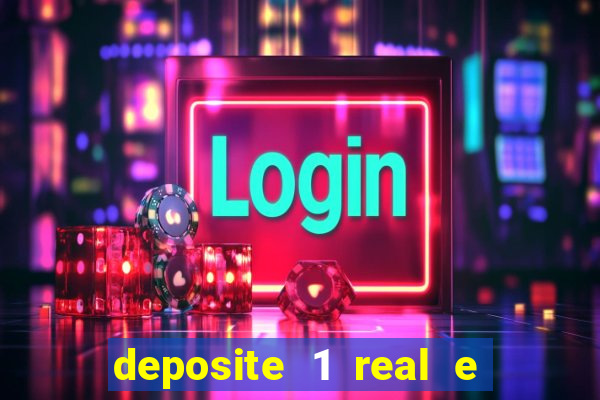 deposite 1 real e ganhe 10