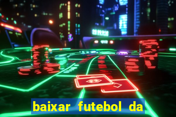 baixar futebol da hora 3.7