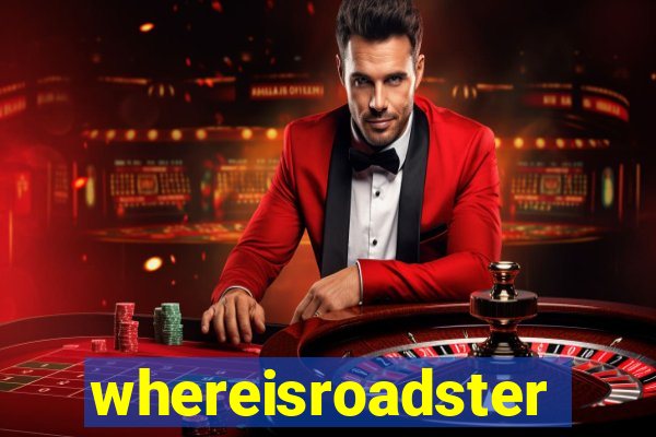 whereisroadster