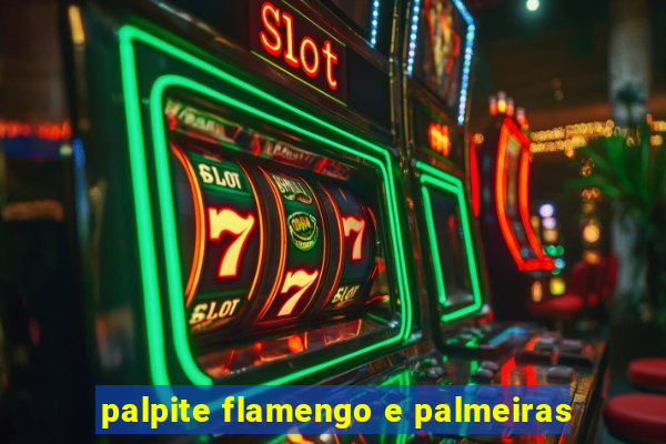 palpite flamengo e palmeiras